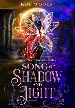 Song of Shadow and Light - Woods, K M