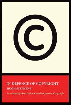 In Defence of Copyright - Stephens, Hugh