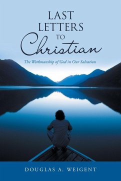 Last Letters to Christian - Weigent, Douglas A.