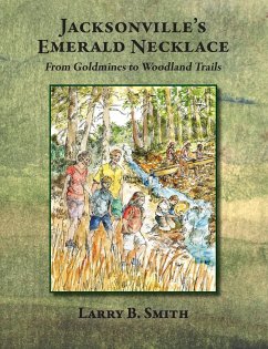 Jacksonville's Emerald Necklace - Smith, Larry B.