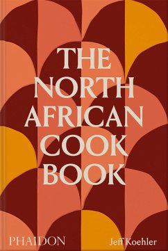 The North African Cookbook - Koehler, Jeff;Smith, Ellie