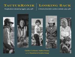 Tautukkonik Looking Back - Cochrane, Candace; Procter, Andrea; Creative Group, Nunatsiavut