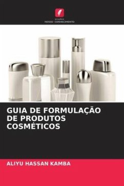 GUIA DE FORMULAÇÃO DE PRODUTOS COSMÉTICOS - KAMBA, ALIYU HASSAN