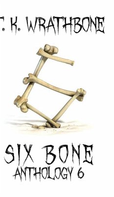 Six Bone - Wrathbone, T. K.