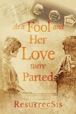 As a Fool and Her Love were Parted As a Fool and Her Love were Parted