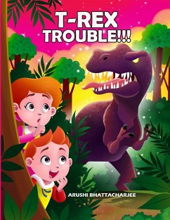 T-Rex Trouble!!! - Bhattacharjee, Arushi