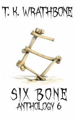 Six Bone - Wrathbone, T. K.