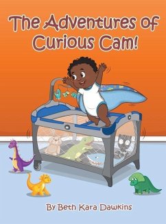 The Adventures of Curious Cam! - Dawkins, Beth Kara