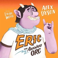 Eric the Awkward Orc - Dyson, Alex