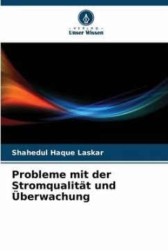 Probleme mit der Stromqualität und Überwachung - Laskar, Shahedul Haque