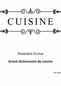 Grand dictionnaire de cuisine - Dumas, Alexandre