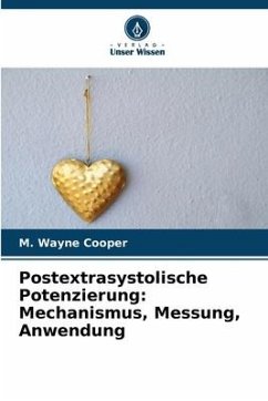 Postextrasystolische Potenzierung: Mechanismus, Messung, Anwendung - Cooper, M. Wayne