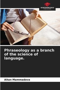 Phraseology as a branch of the science of language. - Mammadova, Aitan