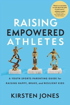 Raising Empowered Athletes - Jones, Kirsten