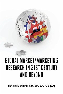 Global Market/Marketing Research in 21st Century and Beyond - Nathan MBA MSc B. A FCIM (U. K), Dan Vivek