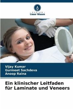 Ein klinischer Leitfaden für Laminate und Veneers - Kumar, Vijay;Sachdeva, Gurmeet;Raina, Anoop