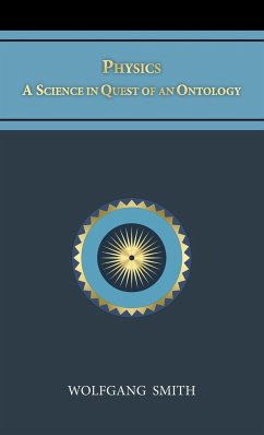 Physics: A Science in Quest of an Ontology - Smith, Wolfgang