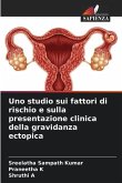 Uno studio sui fattori di rischio e sulla presentazione clinica della gravidanza ectopica