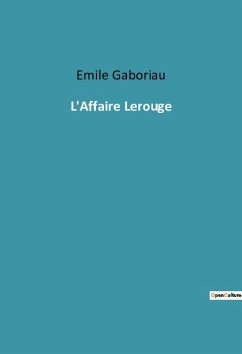 L'Affaire Lerouge - Gaboriau, Emile