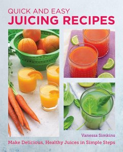 Quick and Easy Juicing Recipes - Simkins, Vanessa