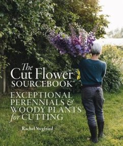The Cut Flower Sourcebook - Siegfried, Rachel