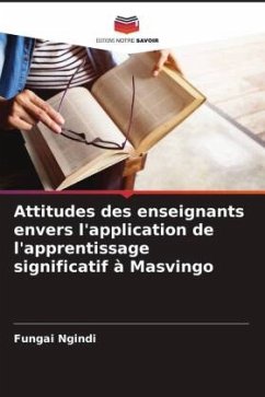 Attitudes des enseignants envers l'application de l'apprentissage significatif à Masvingo - Ngindi, Fungai