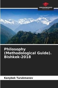 Philosophy (Methodological Guide). Bishkek-2018 - Turukmanov, Kanybek