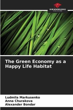 The Green Economy as a Happy Life Habitat - Markusenko, Ludmila;Churakova, Anna;Bondar, Alexander