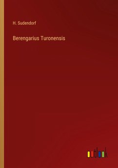 Berengarius Turonensis - Sudendorf, H.