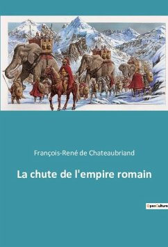 La chute de l'empire romain - De Chateaubriand, François-René