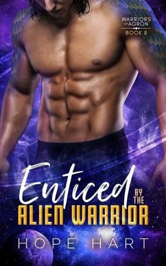 Enticed by the Alien Warrior: A Sci Fi Alien Romance - Hart, Hope