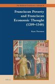 Franciscan Poverty and Franciscan Economic Thought (1209-1348)