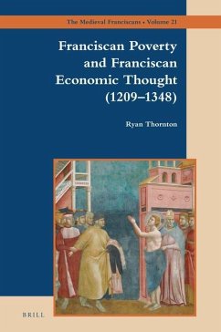 Franciscan Poverty and Franciscan Economic Thought (1209-1348) - Thornton, Ryan