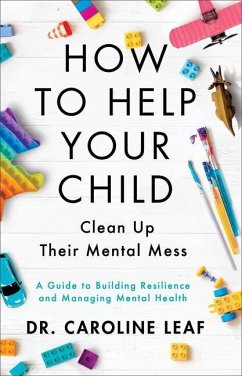 How to Help Your Child Clean Up Their Mental Mess - Leaf, Caroline