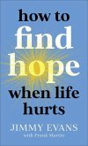 How to Find Hope When Life Hurts