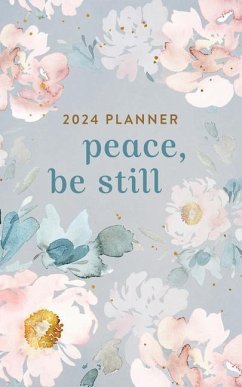 2024 Planner Peace, Be Still - Compiled By Barbour Staff