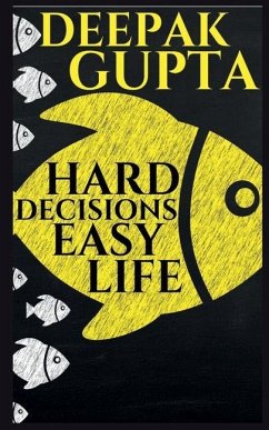 Hard Decisions Easy Life - Gupta, Deepak