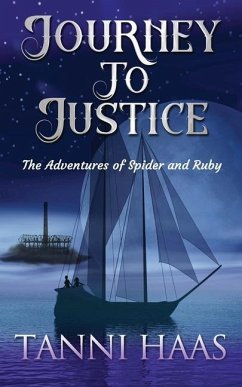 Journey to Justice: The Adventures of Spider and Ruby - Haas, Tanni