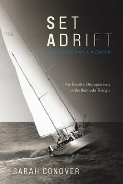 Set Adrift: A Mystery and a Memoir - My Family's Disappearance in the Bermuda Triangle - Conover, Sarah