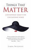 Things That Matter: contemporary subjects for contemporary women