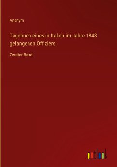 Tagebuch eines in Italien im Jahre 1848 gefangenen Offiziers - Anonym