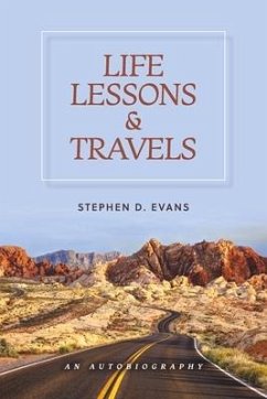 Life Lessons and Travels - Evans, Stephen D.