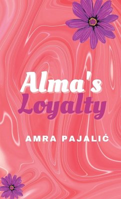 Alma's Loyalty - Pajalic, Amra