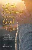 In the Beginning (Bereshith) God Created the Light