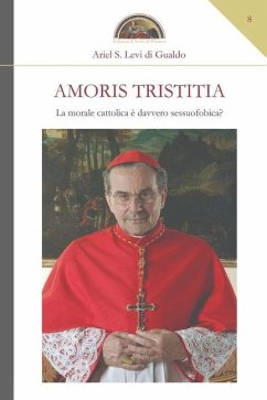 Amoris Tristitia: La morale cattolica è davvero sessuofobica? - Levi Di Gualdo, Ariel S.
