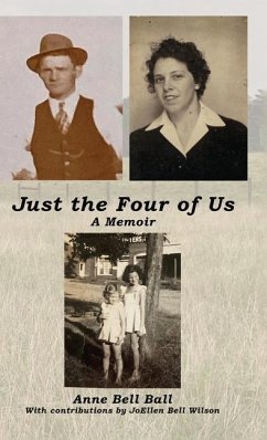 Just the Four of Us: A Memoir - Ball, Anne Bell