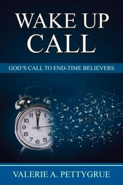 Wake Up Call: God's Call to End-Time Believers - Pettygrue, Valerie