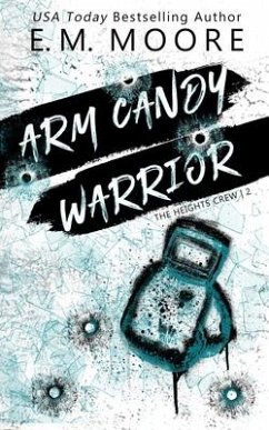 Arm Candy Warrior - Moore, E M