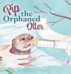 Pip the Orphaned Otter - Claeys, Eva
