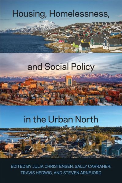 Housing, Homelessness, and Social Policy in the Urban North Housing, Homelessness, and Social Policy in the Urban North